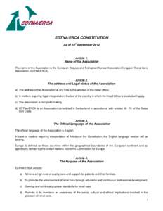 EDTNA/ERCA CONSTITUTION As of 18th September 2012 Article 1. Name of the Association The name of the Association is the European Dialysis and Transplant Nurses Association/European Renal Care