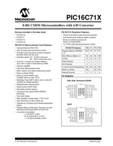 PIC16C71X 8-Bit CMOS Microcontrollers with A/D Converter Devices included in this data sheet: PIC16C71X Peripheral Features: