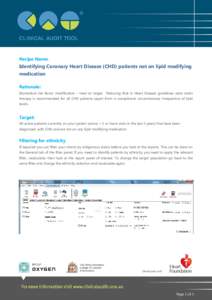 Recipe Name:  Identifying Coronary Heart Disease (CHD) patients not on lipid modifying medication Rationale: Biomedical risk factor modification – treat to target. Reducing Risk in Heart Disease guidelines state statin