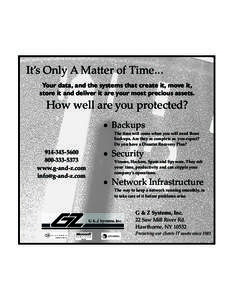 It’s Only A Matter of Time... Your data, and the systems that create it, move it, store it and deliver it are your most precious assets. How well are you protected? ! Backups