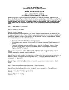 REGULAR BOARD MEETING CANYON REGIONAL WATER AUTHORITY Monday, July 13th, 2015 at 7:00 P.M. CRWA ADMINISTRATIVE BUILDING 850 Lakeside Pass, New Braunfels, TexasThis Notice is posted pursuant to the Texas Open Meeti