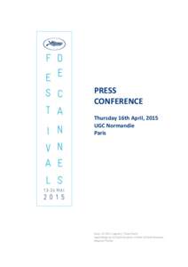 PRESS CONFERENCE Thursday 16th April, 2015 UGC Normandie Paris