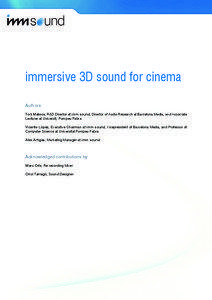 immersive 3D sound for cinema Authors: Toni Mateos, R&D Director at imm sound, Director of Audio Research at Barcelona Media, and Associate