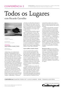 CONFERÊNCIA 3  Entrada gratuita Levantamento de senha de acesso 30 min. antes de cada sessão, no limite dos lugares disponíveis. Máximo por pessoa: 2 senhas.  Todos os Lugares