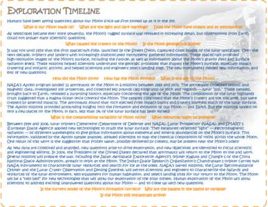 EXPLORATION TIMELINE Humans have been asking questions about our Moon since we first looked up at it in the sky. What is our Moon made of? What are the light and dark markings?