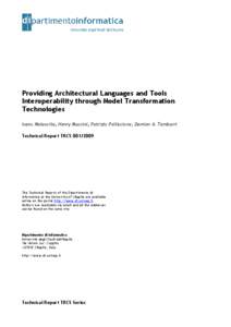 Providing Architectural Languages and Tools Interoperability through Model Transformation Technologies Ivano Malavolta, Henry Muccini, Patrizio Pelliccione, Damien A. Tamburri Technical Report TRCS[removed]