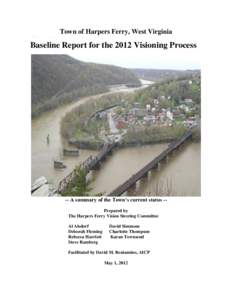 Town of Harpers Ferry, West Virginia  Baseline Report for the 2012 Visioning Process -- A summary of the Town’s current status -Prepared by The Harpers Ferry Vision Steering Committee
