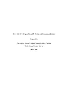 How Safe Are Oregon Schools? Status and Recommendations Prepared for The Attorney General’s School/Community Safety Coalition Hardy Myers, Attorney General March 2001