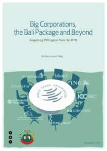 Big Corporations, the Bali Package and Beyond Deepening TNCs gains from the WTO By Mary Louise F. Malig