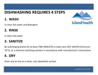 DISHWASHING REQUIRES 4 STEPS 1. WASH In clean hot water and detergent 2. RINSE In clean hot water