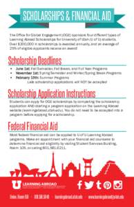 SCHOLARSHIPS & FINANCIAL AID The Office for Global Engagement (OGE) sponsors four different types of Learning Abroad Scholarships for University of Utah (U of U) students. Over $200,000 in scholarships is awarded annuall