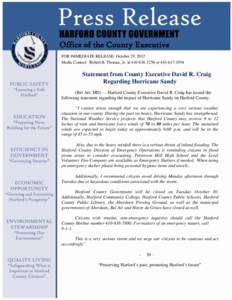 Office of the County Executive FOR IMMEDIATE RELEASE: October 29, 2012 Media Contact: Robert B. Thomas, Jr. at[removed]or[removed]Statement from County Executive David R. Craig Regarding Hurricane Sandy