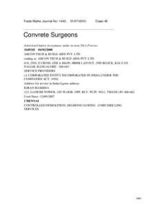 Trade Marks Journal No: 1443 , [removed]Class 40 Convrete Surgeons Advertised before Acceptance under section[removed]Proviso