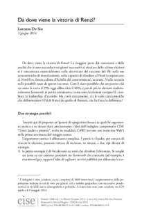 Da dove viene la vittoria di Renzi? Lorenzo De Sio 3 giugno 2014 Da dove viene la vittoria di Renzi? La maggior parte dei commenti e delle analisi che si sono succeduti nei giorni successivi al risultato delle ultime ele