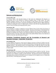 Welcome and Meeting Goals Veronica Miller, PhD Dr. Veronica Miller is the Executive Director of the Forum for Collaborative HIV Research, an administrative unit of the University Of California, Berkeley School of Public 