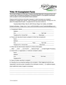 Title VI Complaint Form Title VI of the Civil Rights Act of 1964 states, “No person in the United States shall, on the ground of race, color or national origin, be excluded from participation in, be denied the benefits