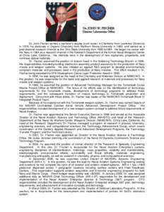 Dr. JOHN W. FISCHER  Director Laboratories Office Dr. John Fischer earned a bachelor’s degree (cum laude) in Chemistry from Lawrence University in 1978, his doctorate in Organic Chemistry from Northern Illinois Univers