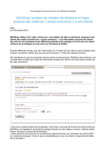 Communiqué de presse prêt pour une diffusion immédiate  WiziShop, solution de création de boutique en ligne, propose des outils de « social commerce » à ses clients Paris, Le 9 Novembre 2011,