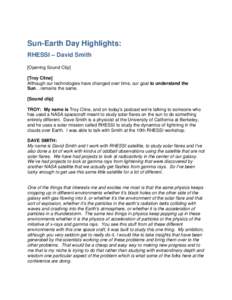 Sun-Earth Day Highlights: RHESSI – David Smith [Opening Sound Clip] [Troy Cline] Although our technologies have changed over time, our goal to understand the Sun…remains the same.