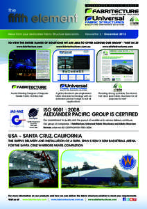 News from your dedicated Fabric Structure Specialists  Newsletter 2 • December 2012 TO VIEW THE ENTIRE RANGE OF SOLUTIONS WE ARE ABLE TO OFFER ACROSS OUR GROUP – VISIT US AT www.fabritecture.com