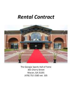 Rental Contract  The Georgia Sports Hall of Fame 301 Cherry Street Macon, GA[removed]1585 ext. 105