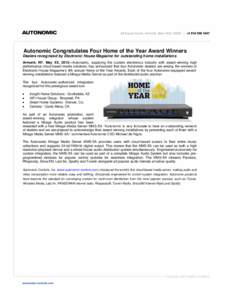 Autonomic Congratulates Four Home of the Year Award Winners Dealers recognized by Electronic House Magazine for outstanding home installations Armonk, NY. May XX, 2013—Autonomic, supplying the custom electronics indust