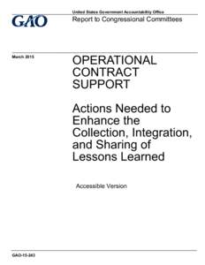 GAO[removed], OPERATIONAL CONTRACT SUPPORT: Actions Needed to Enhance the Collection, Integration, and Sharing of Lessons Learned