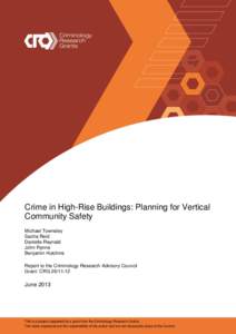 Crime in High-Rise Buildings: Planning for Vertical Community Safety Michael Townsley Sacha Reid Danielle Reynald John Rynne
