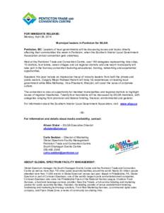 FOR IMMEDIATE RELEASE: Monday, April 28, 2014 Municipal leaders in Penticton for SILGA Penticton, BC: Leaders of local governments will be discussing issues and topics directly affecting their communities this week in Pe