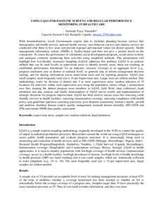 USING LQAS FOR BASELINE SURVEYS AND REGULAR PERFORMANCE MONITORING IN HEALTH CARE Gertrude Tracy Namutebi* Capacity Systems Link, Kampala, Uganda,  With decentralization, Local Governments require dat