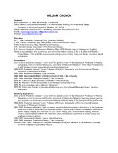 WILLIAM CRONON Personal Born September 11, 1954, New Haven, Connecticut. Office Address: Department of History, 5103 Humanities Building, 455 North Park Street, University of Wisconsin-Madison, Madison, WIOffice 