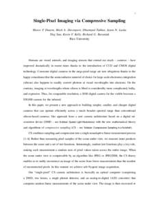 1  Single-Pixel Imaging via Compressive Sampling Marco F. Duarte, Mark A. Davenport, Dharmpal Takhar, Jason N. Laska Ting Sun, Kevin F. Kelly, Richard G. Baraniuk Rice University