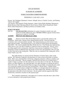 CITY OF NEWTON IN BOARD OF ALDERMEN PUBLIC FACILITIES COMMITTEE REPORT WEDNESDAY, JANUARY 6, 2010 Present: Ald. Schnipper (Chairman), Lennon, Albright, Salvucci, Gentile, Crossley, and Danberg Absent: Ald. Lappin