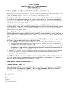 FORM 52-109F2 CERTIFICATION OF INTERIM FILINGS FULL CERTIFICATE I, Ray Basler, Chief Executive Officer of Calian Technologies Ltd., certify the following: 1. Review: I have reviewed the interim financial statements and i