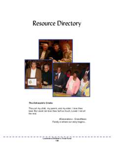 Resource Directory  The Advocate’s Credo: Thou art my child, my parent, and my elder. I love thee best. But could not love thee half as much, Loved I not all the rest.