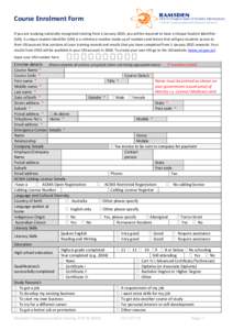 Course Enrolment Form If you are studying nationally recognised training from 1 January 2015, you will be required to have a Unique Student Identifier (USI). A unique student identifier (USI) is a reference number made u