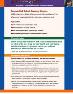 APPROACH 5 Limit Student Access to Competitive Foods  Bozeman High School, Bozeman, Montana • 1,800 students in the Gallatin Valley just north of Yellowstone National Park • 7 percent of students eligible for free an