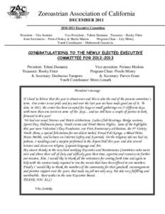 Zoroastrian Association of California DECEMBERExecutive Committee President – Vira Santoke Vice President – Tehmi Damania Treasurer – Rooky Fitter Joint Secretaries – Persis Choksy & Sheila Madon