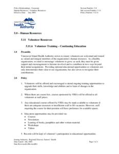 Policy Relationships: Corporate Human Resources: Volunteer Resources Effective Date: July 2004 Section Number: 5.0 Sub-section Number: 5.11