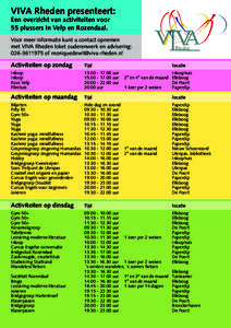 VIVA Rheden presenteert: Een overzicht van activiteiten voor 55 plussers in Velp en Rozendaal. Voor meer informatie kunt u contact opnemen met VIVA Rheden loket ouderenwerk en advisering: