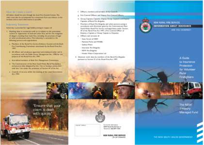 How do I make a claim?  f. Officers, members and servants of the Councils. All claims should be sent through the local Fire Control Centre.The claim must also be accompanied by a statement from any witness to the