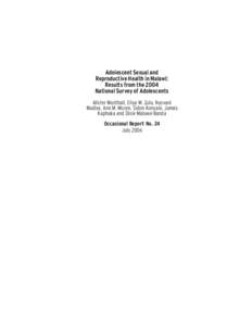 Adolescent Sexual and Reproductive Health in Malawi: Results from the 2004 National Survey of Adolescents Alister Munthali, Eliya M. Zulu, Nyovani Madise, Ann M. Moore, Sidon Konyani, James