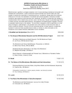 AGENDA: Exploring the Microbiome in Population Health and Social Research September 20, 2013 Sewell Social Sciences Building, Room 8417 Microbiota play a significant, yet largely unexplored, role in human physiology, dev