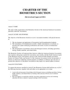 CHARTER OF THE BIOMETRICS SECTION (Reviewed and Approved[removed]Article I. NAME The name of this organization is the Biometrics Section of the American Statistical Association