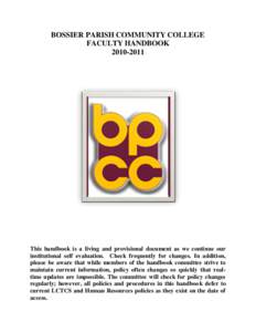 BOSSIER PARISH COMMUNITY COLLEGE FACULTY HANDBOOK[removed]This handbook is a living and provisional document as we continue our institutional self evaluation. Check frequently for changes. In addition,