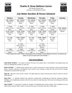 Charles R. Drew Wellness Center 2101 Walker Solomon Way Columbia, SC[removed]3200 July Water Aerobics & Fitness Schedule Monday