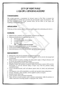 CITY OF PORT PIRIE LIQUOR LICENSING ACCORD UNDERTAKING This accord represents a commitment by licensed venues in Port Pirie to promote the responsible service of alcohol and to provide safe and enjoyable venues for all p