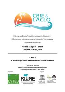 IV Congreso Brasileño de Informática en la Educación y X Conferencia Latinoamericana de Educación, Tecnologías y Objetos de Aprendizaje Maceió - Alagoas - Brasil Octubre 26 al 30, 2015