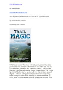 www.hazeledwards.com Ink Smeared Page allaboutliterature.wordpress.com Trail Magic:Going Walkabout for 2184 Miles on the Appalachian Trail By Trevelyan Quest Edwards Reviewed by Jodi Lamanna