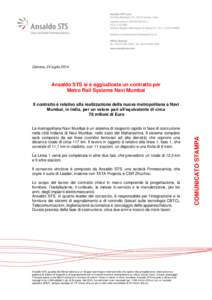 Genova, 24 luglio[removed]Ansaldo STS si è aggiudicata un contratto per Metro Rail Systems Navi Mumbai  La metropolitana Navi Mumbai è un sistema di trasporto rapido in fase di costruzione